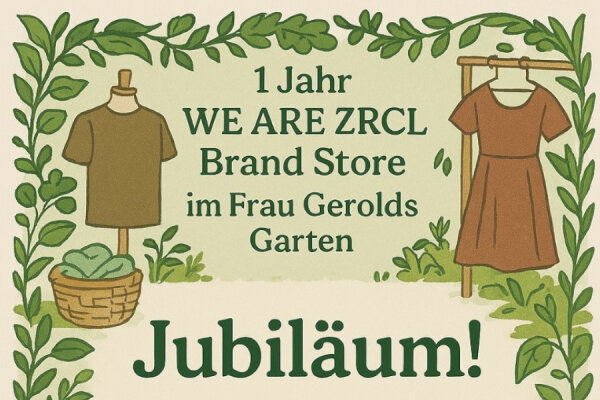 1 Jahr WE ARE ZRCL Store im Frau Gerolds Garten - News | Jubiläum Frau Gerold | WE ARE ZRCL